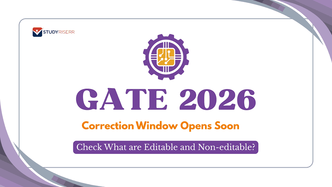GATE 2026 Correction Window Soon; Check What are Editable and Non-editable?
